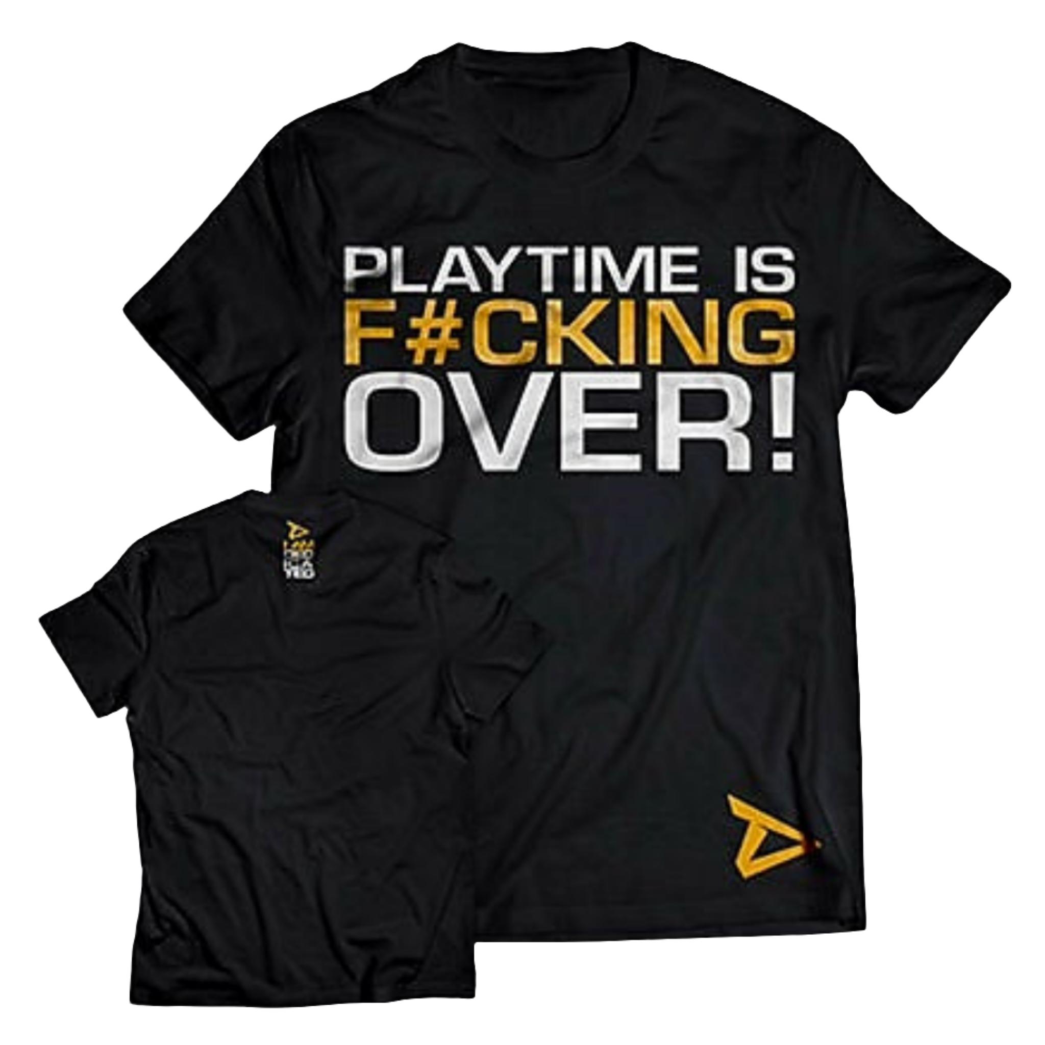Dedicated Nutrition T-Shirt "Playtime is F#cking over!"